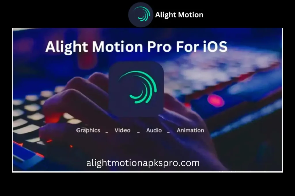 Alight motion mod apk for iOS